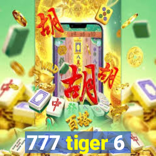 777 tiger 6
